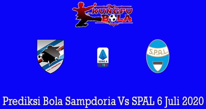 Prediksi Bola Sampdoria Vs SPAL 6 Juli 2020