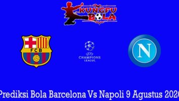 Prediksi Bola Barcelona Vs Napoli 9 Agustus 2020