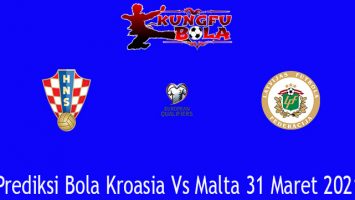 Prediksi Bola Kroasia Vs Malta 31 Maret 2021