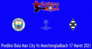 Prediksi Bola Man City Vs Monchengladbach 17 Maret 2021