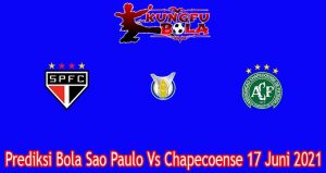 Prediksi Bola Sao Paulo Vs Chapecoense 17 Juni 2021