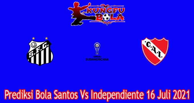 Prediksi Bola Santos Vs Independiente 16 Juli 2021