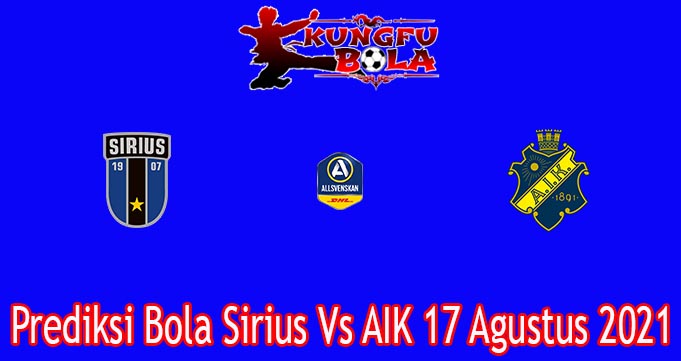 Prediksi Bola Sirius Vs AIK 17 Agustus 2021