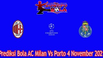 Prediksi Bola AC Milan Vs Porto 4 November 2021