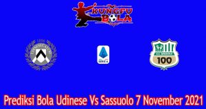 Prediksi Bola Udinese Vs Sassuolo 7 November 2021