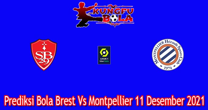 Prediksi Bola Brest Vs Montpellier 11 Desember 2021