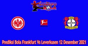 Prediksi Bola Frankfurt Vs Leverkusen 12 Desember 2021