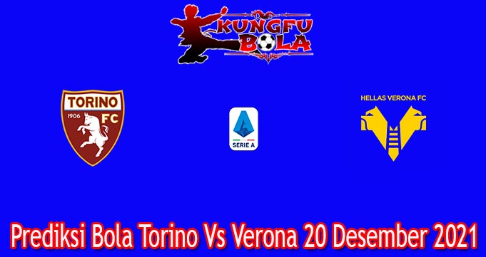 Prediksi Bola Torino Vs Verona 20 Desember 2021