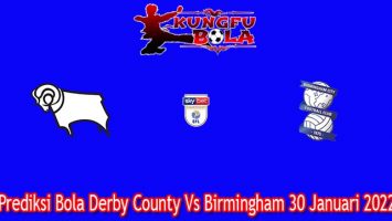 Prediksi Bola Derby County Vs Birmingham 30 Januari 2022