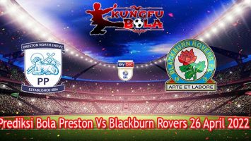 Prediksi Bola Preston Vs Blackburn Rovers 26 April 2022
