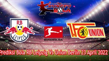 Prediksi Bola RB Leipzig Vs Union Berlin 23 April 2022