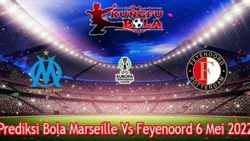 Prediksi Bola Marseille Vs Feyenoord 6 Mei 2022
