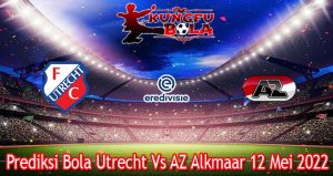 Prediksi Bola Utrecht Vs AZ Alkmaar 12 Mei 2022