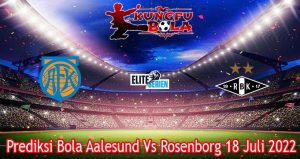 Prediksi Bola Aalesund Vs Rosenborg 18 Juli 2022