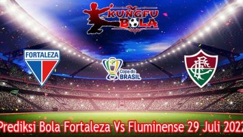 Prediksi Bola Fortaleza Vs Fluminense 29 Juli 2022