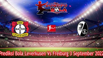 Prediksi Bola Leverkusen Vs Freiburg 3 September 2022