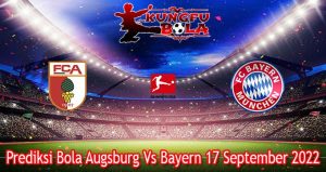 Prediksi Bola Augsburg Vs Bayern 17 September 2022