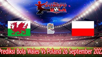 Prediksi Bola Wales Vs Poland 26 September 2022