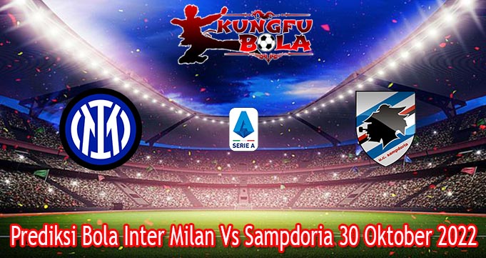 Prediksi Bola Inter Milan Vs Sampdoria 30 Oktober 2022