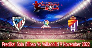 Prediksi Bola Bilbao Vs Valladolid 9 November 2022
