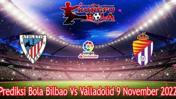 Prediksi Bola Bilbao Vs Valladolid 9 November 2022