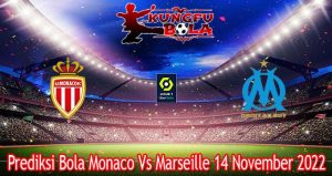 Prediksi Bola Monaco Vs Marseille 14 November 2022