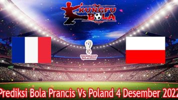 Prediksi Bola Prancis Vs Poland 4 Desember 2022