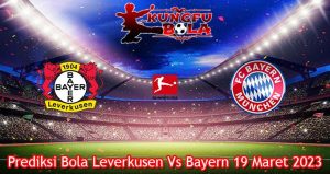 Prediksi Bola Leverkusen Vs Bayern 19 Maret 2023
