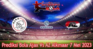 Prediksi Bola Ajax Vs AZ Alkmaar 7 Mei 2023