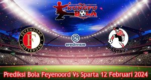 Prediksi Bola Feyenoord Vs Sparta 12 Februari 2024